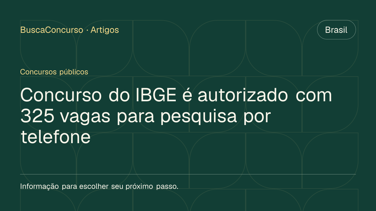 Capa editorial: Concurso do IBGE é autorizado com 325 vagas para pesquisa por telefone