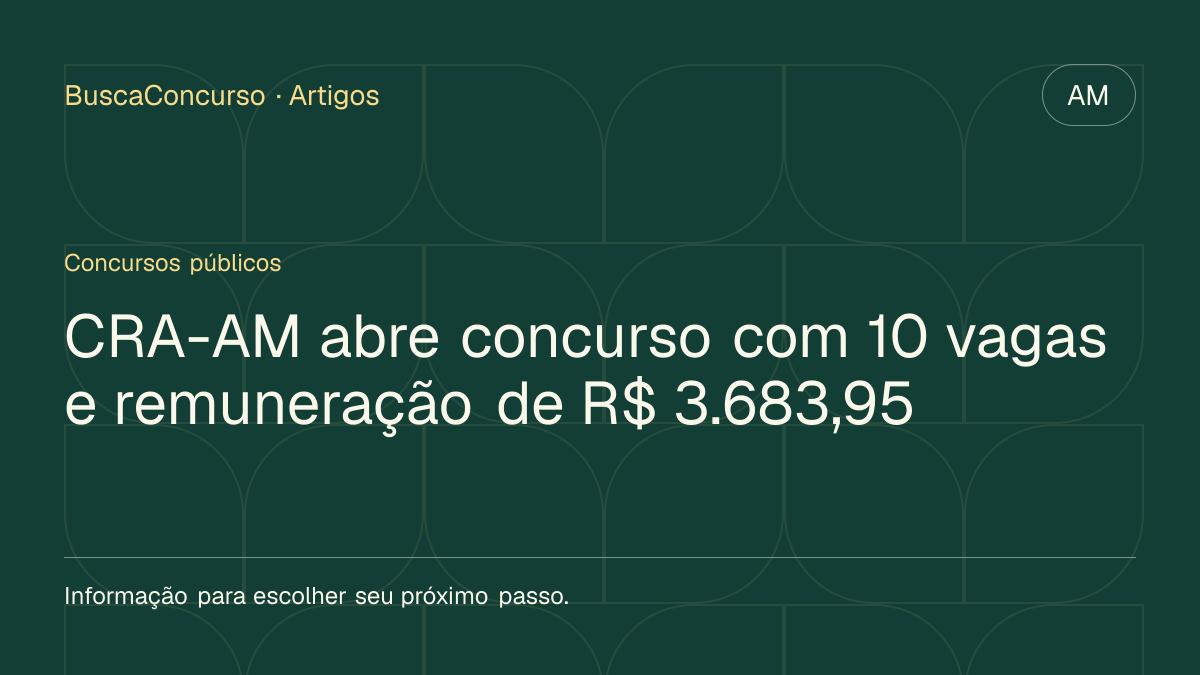 Capa editorial: CRA-AM abre concurso com 10 vagas e remuneração de R$ 3.683,95
