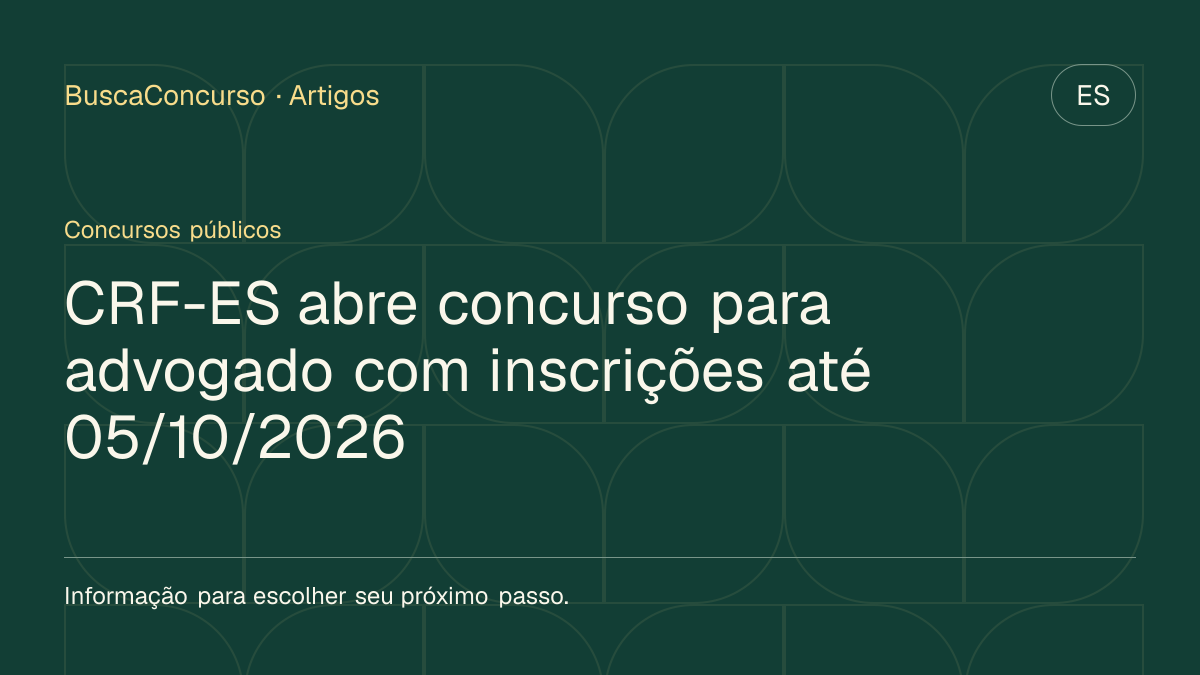 Capa editorial: CRF-ES abre concurso para advogado com inscrições até 05/10/2026