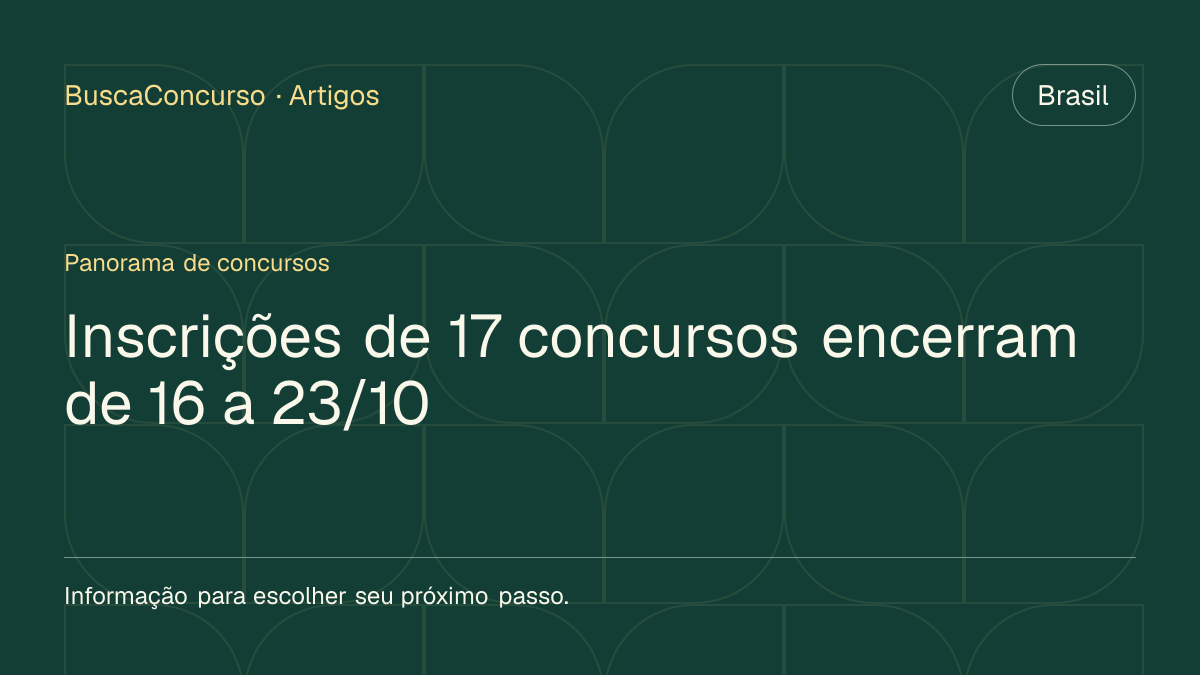 Capa editorial: Inscrições de 17 concursos encerram de 16 a 23/10