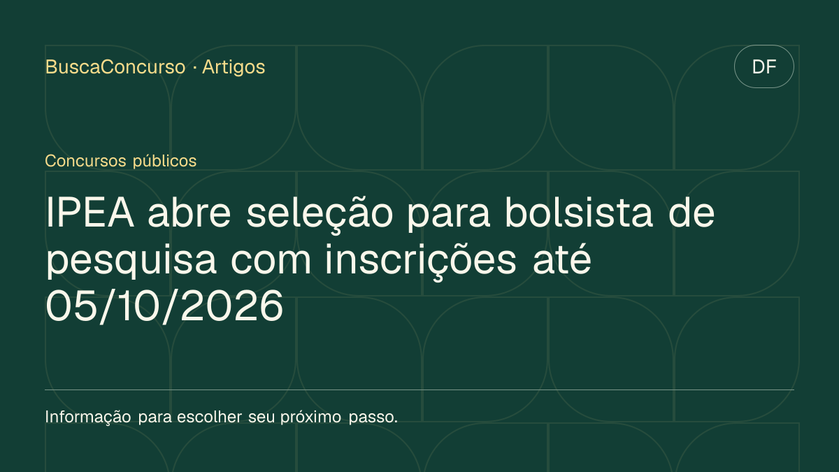 Capa editorial: IPEA abre seleção para bolsista de pesquisa com inscrições até 05/10/2026