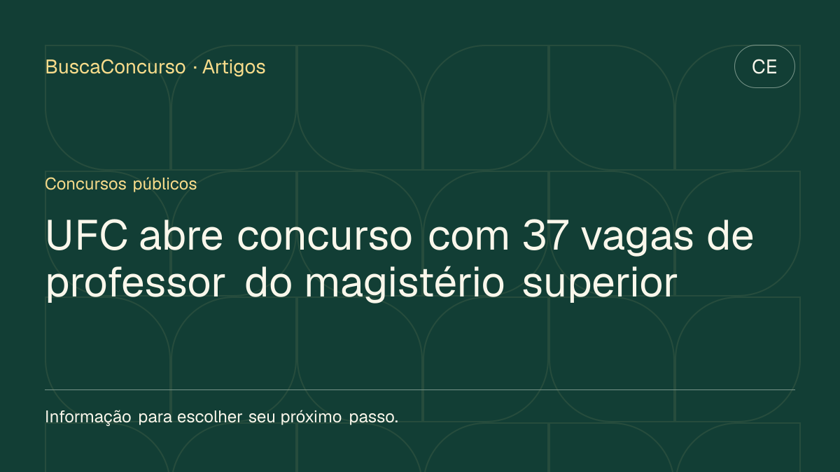 Capa editorial: UFC abre concurso com 37 vagas de professor do magistério superior