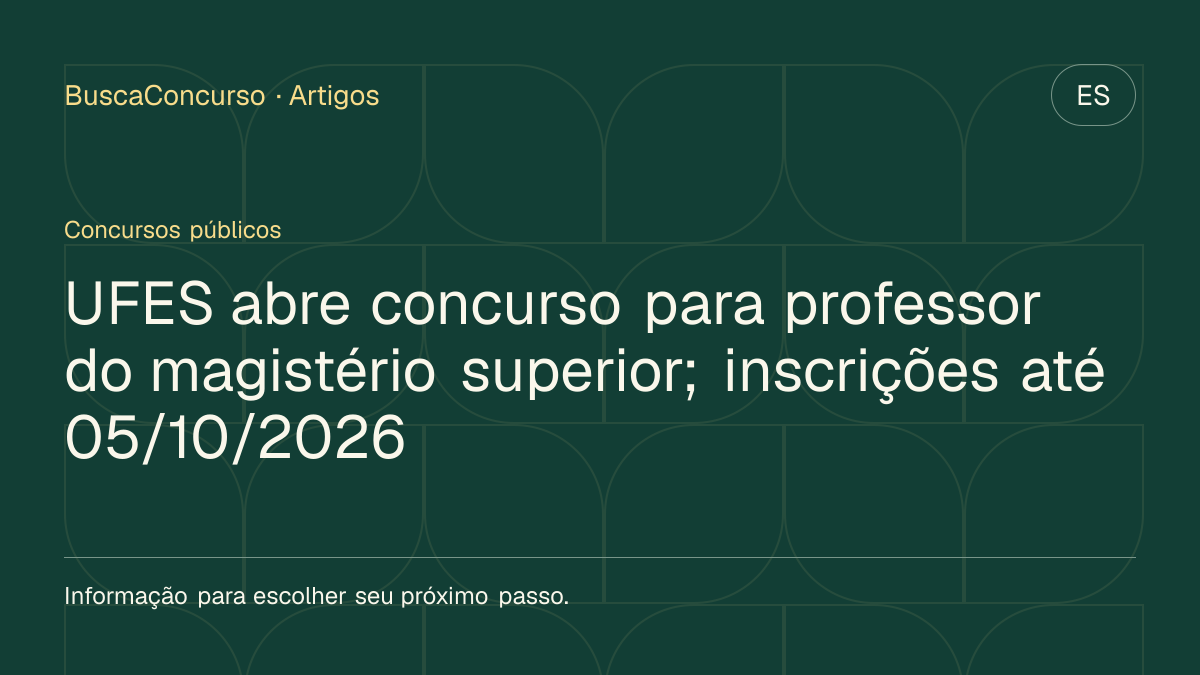 Capa editorial: UFES abre concurso para professor do magistério superior; inscrições até 05/10/2026