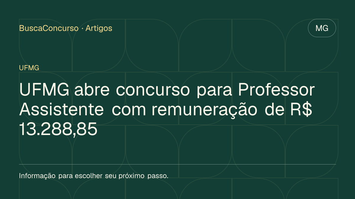 Capa editorial: UFMG abre concurso para Professor Assistente com remuneração de R$ 13.288,85