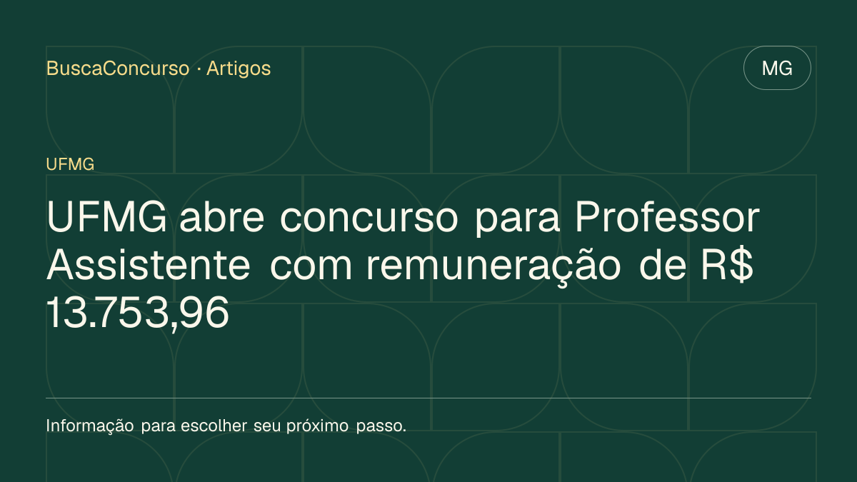 Capa editorial: UFMG abre concurso para Professor Assistente com remuneração de R$ 13.753,96
