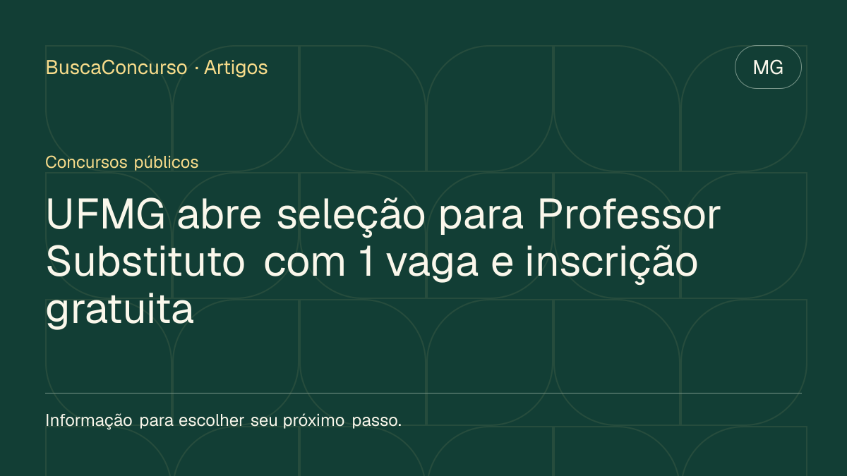 Capa editorial: UFMG abre seleção para Professor Substituto com 1 vaga e inscrição gratuita