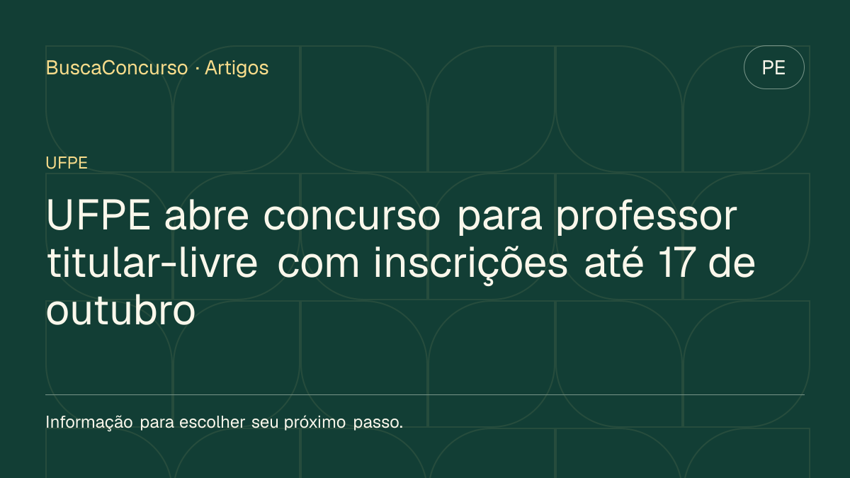 Capa editorial: UFPE abre concurso para professor titular-livre com inscrições até 17 de outubro