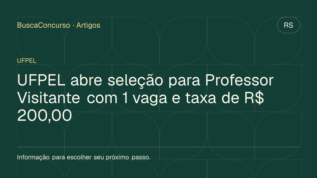 Capa editorial: UFPEL abre seleção para Professor Visitante com 1 vaga e taxa de R$ 200,00