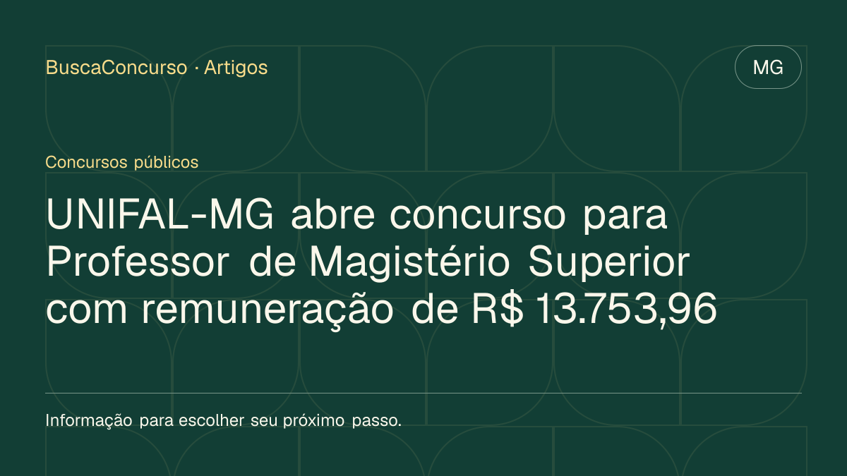 Capa editorial: UNIFAL-MG abre concurso para Professor de Magistério Superior com remuneração de R$ 13.753,96