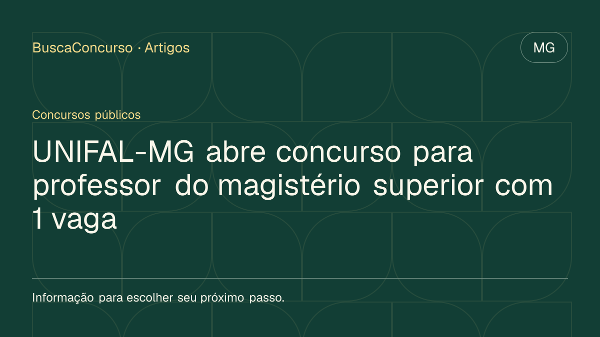 Capa editorial: UNIFAL-MG abre concurso para professor do magistério superior com 1 vaga