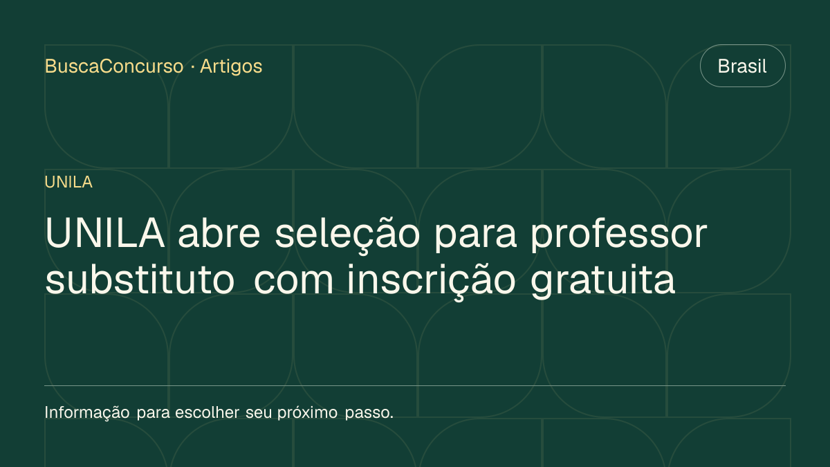 Capa editorial: UNILA abre seleção para professor substituto com inscrição gratuita