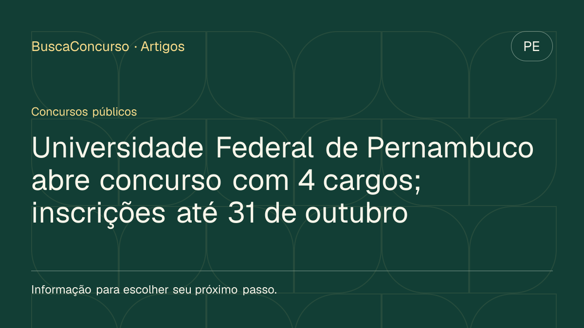 Capa editorial: Universidade Federal de Pernambuco abre concurso com 4 cargos; inscrições até 31 de outubro