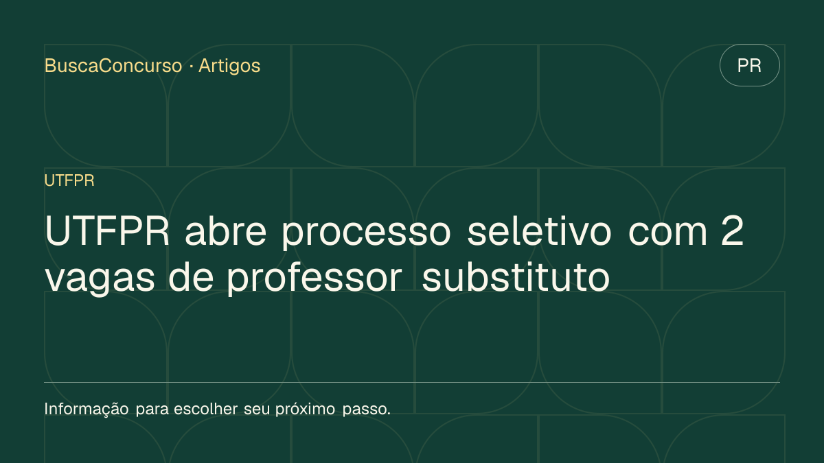 Capa editorial: UTFPR abre processo seletivo com 2 vagas de professor substituto